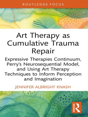 cover image of Art Therapy as Cumulative Trauma Repair